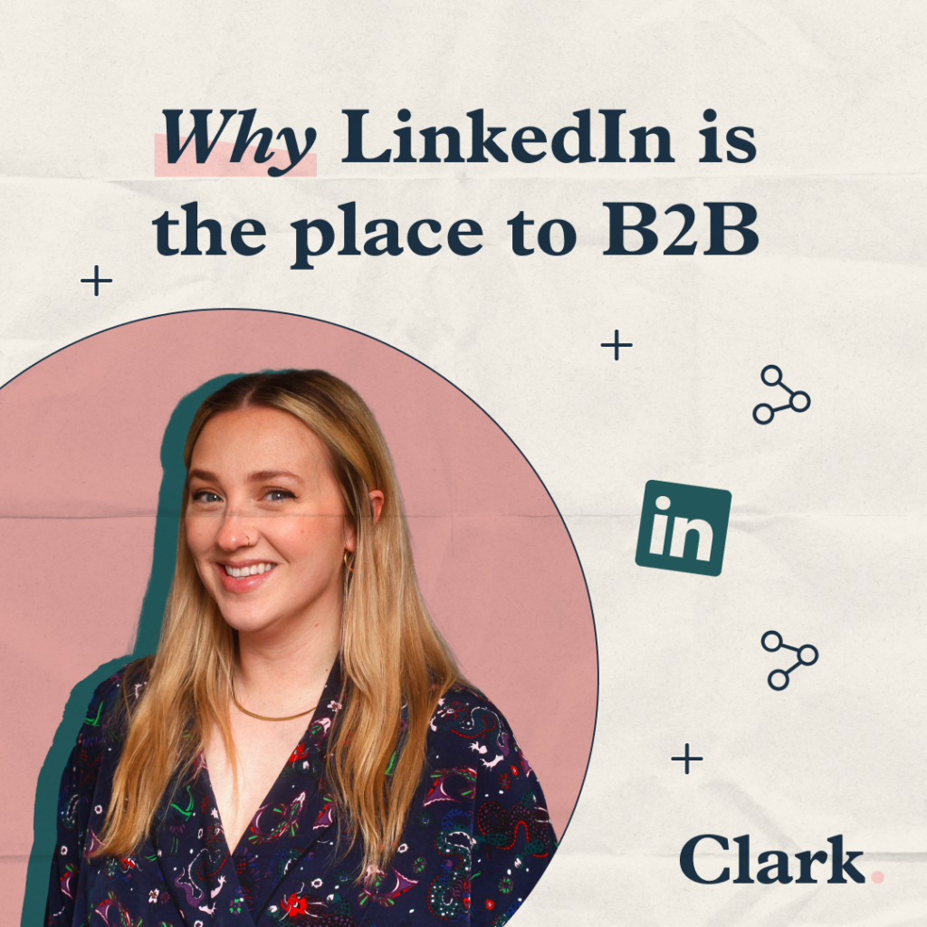 From Professional to Personal: Why LinkedIn is the place to B2B