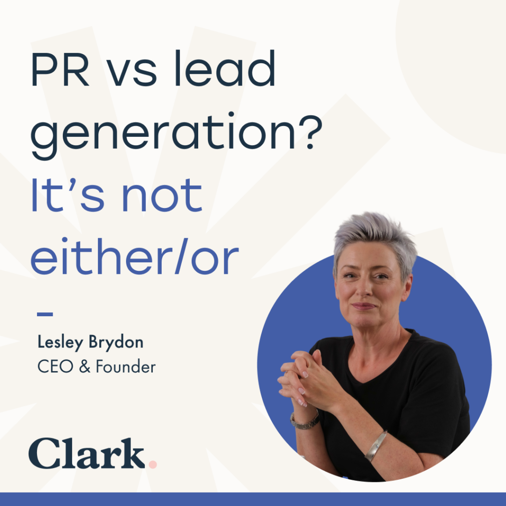 PR vs lead generation? It’s not either/or