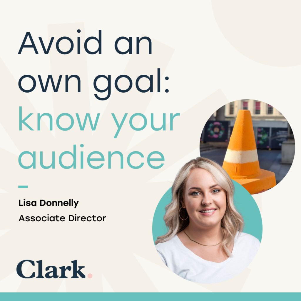 Avoid an own goal: know your audience