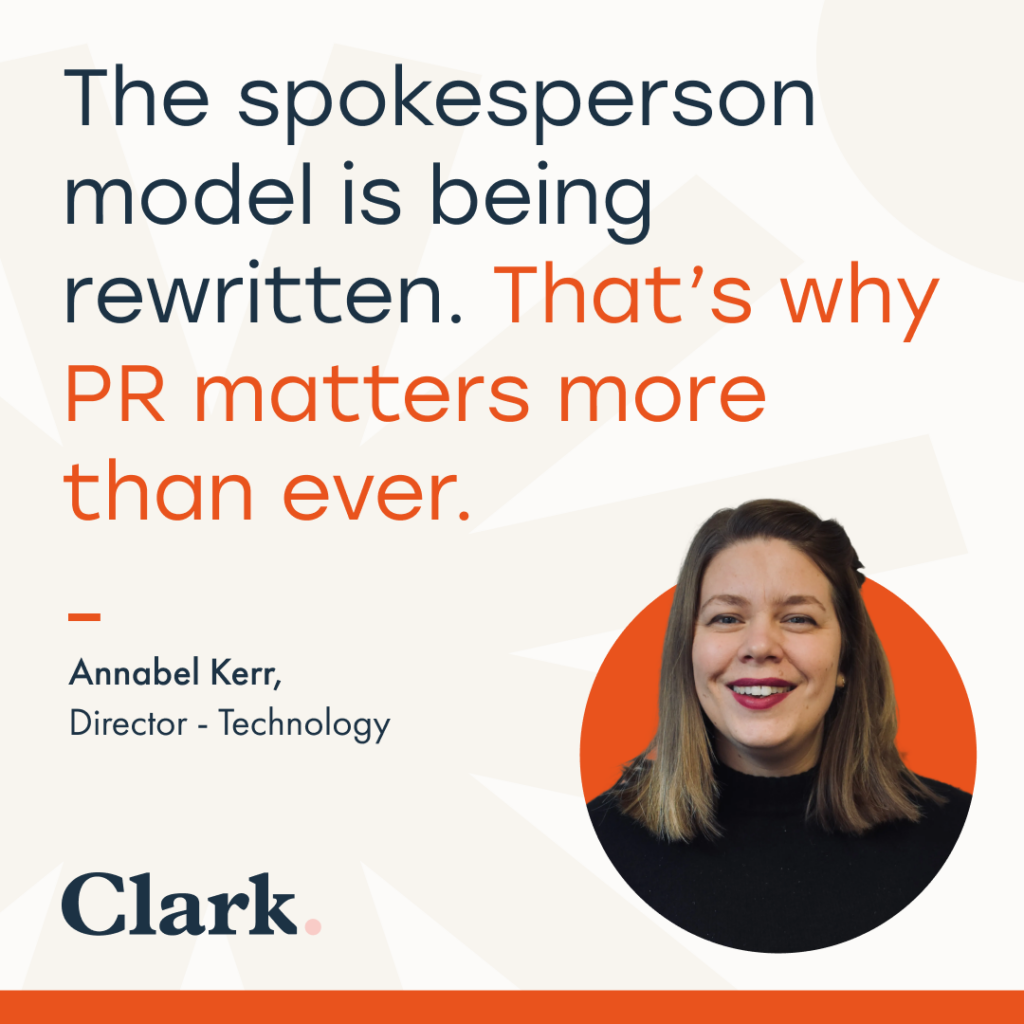 The spokesperson model is being rewritten. That's why PR matters more than ever